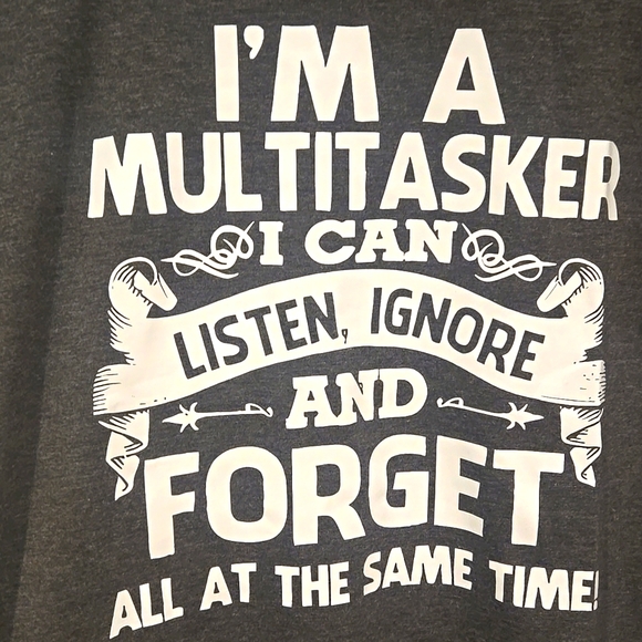 Multitasker T Shirt I Can Listen Ignore And Forget Humor Funny Plus Size Tee - Picture 1 of 5